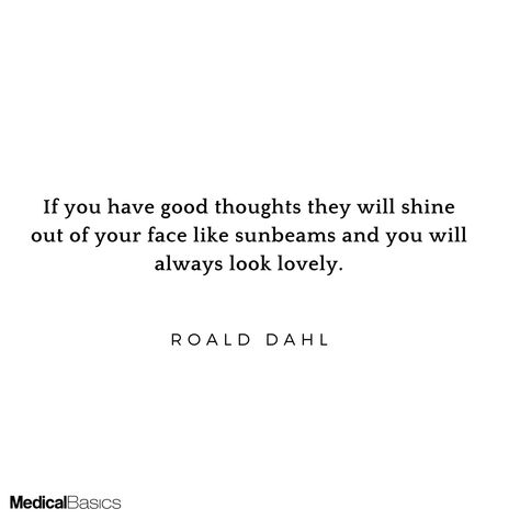 Nursing Grad Quotes, Rohl Dahl Quotes, Roahl Dahl Quotes, Rials Dahl Quotes, Rhold Dahl Quotes, Roald Dahl Rose, Roald Dahl Quotes Magic, Roald Dahl Biography, If You Have Good Thoughts Roald Dahl