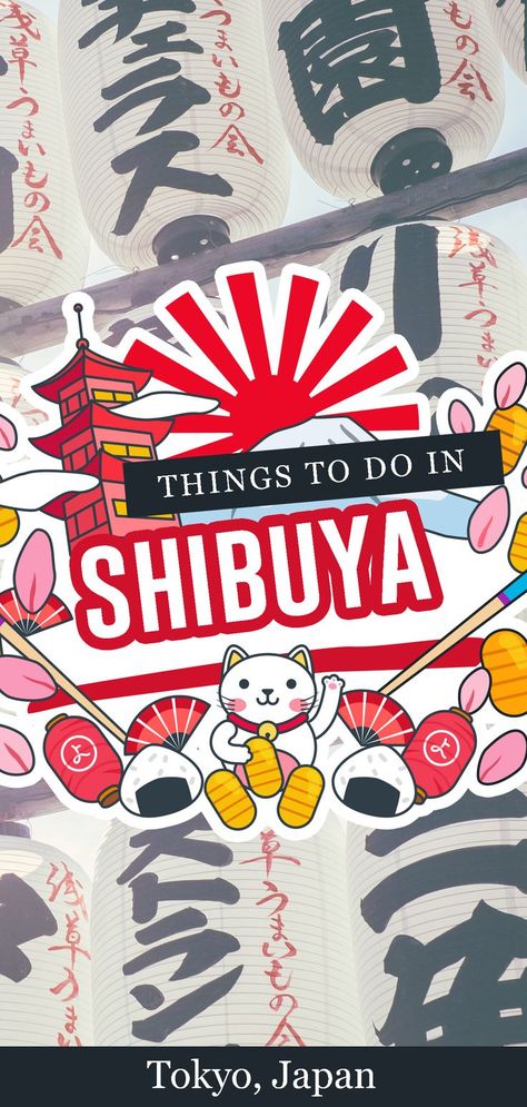 Must See In Tokyo, Things To Do In Shibuya, Tokyo Must See, Japan Must See, Tokyo Bucket List, Tokyo 2023, Shibuya Japan, Japan Shibuya, Japan Wallpaper