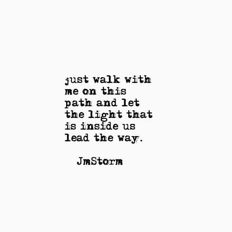 Just walk with me on this path {of life} ... Jm Storm Quotes, Jm Storm, Walking Quotes, Path Quotes, Cherry Blooms, Think Deeply, Wedding Quotes, Poetry Words, Marriage Quotes