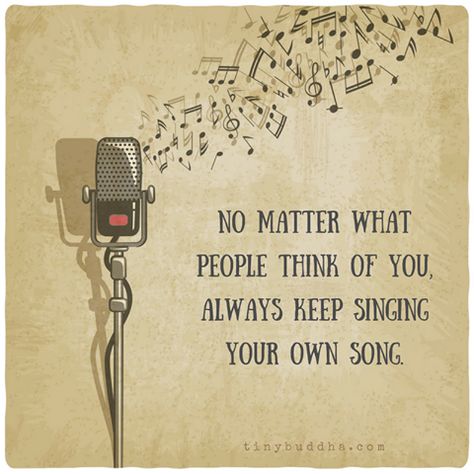 "No Matter What People Think Of You, Always Keep Singing Your Own Song." Singing Quotes, Series Quotes, Papa Roach, Breaking Benjamin, Singing In The Rain, Good Music Quotes, Musical Notes, Imagine Dragons, Motivational Quote