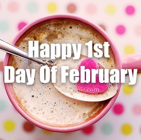 February Pictures, Hello May Quotes, February Images, Hello February Quotes, New Month Wishes, Welcome February, February Quotes, New Month Quotes, May Quotes