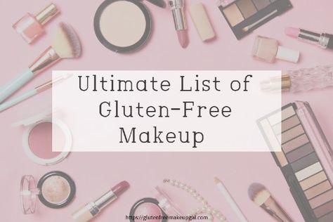 Gluten Free Lipstick, Chemical Free Makeup, Gluten Free Makeup, Gluten Free Beauty Products, Gf Food, Lemongrass Spa, Makeup Over 40, Makeup List, Gluten Free Living