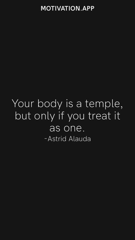 Body Temple Quotes, Treat Your Body Like A Temple, Your Body Is A Temple Quotes, My Body Is A Temple Quotes, My Body Is A Temple, Temple Quotes, Your Body Is A Temple, Body Temple, Motivation App