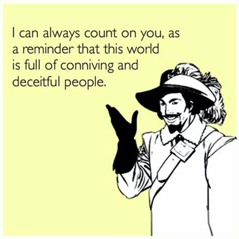 I can always count on you, as a reminder that this world is full of conniving and deceitful people. Deceitful People Quotes, Crappy Friends, Deceitful People, Rotten Cards, Quotes Reflection, People Quotes Truths, We Get What We Deserve, Liar Liar Pants On Fire, Cruel People