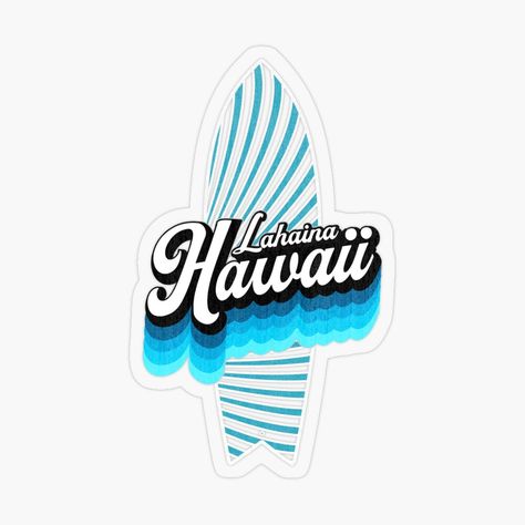 Surfing Graphic, Lahaina Maui, Surf Design, Hawaii Surf, Vintage Hawaiian, Maui Hawaii, Surf Shop, Maui, Sticker Design