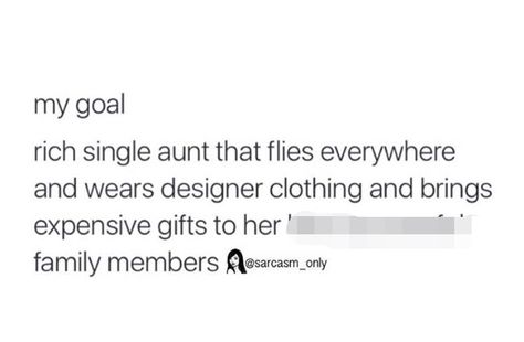 Rich aunt status Rich Single Aunt, Single Aunt, Rich Aunt, Aunt Quotes, Sarcasm Only, Expensive Gifts, Quotes Scriptures, Relatable Things, Single Women