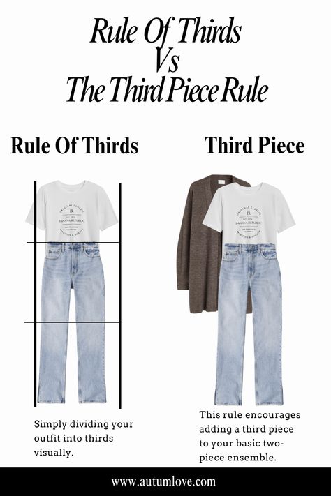 Rule Of Thirds VS Third Piece Rule Image Rules Of Fashion, Outfit Rules Tips, Dressing Rules Women, 3 Color Outfit Rule, Rule Of Thirds Outfit, Fashion Rule Of Thirds, Three Word Method Style, Pant Length Guide Women, Third Piece Rule Outfits