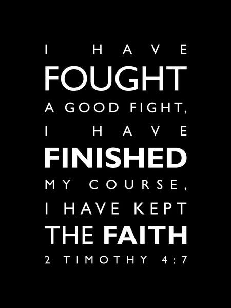 2 Timothy 4:7. Well done. 2 Timothy 4 7 Wallpaper, Fav Bible Verses, 2 Timothy 4 7, Christian Typography, 2 Timothy 4, I Love You Images, Love You Images, 2 Timothy, Verses Quotes