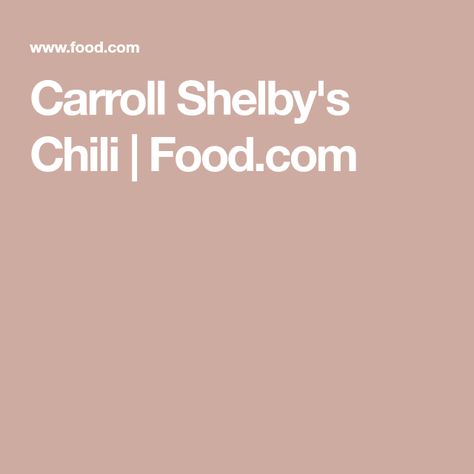 Carol Shelby Chili Recipe, Carroll Shelby Chili Recipe, Carol Shelby, Venison Chili Recipe, Chili Food, Award Winning Chili, Venison Chili, Beef Round Steak, Texas Chili