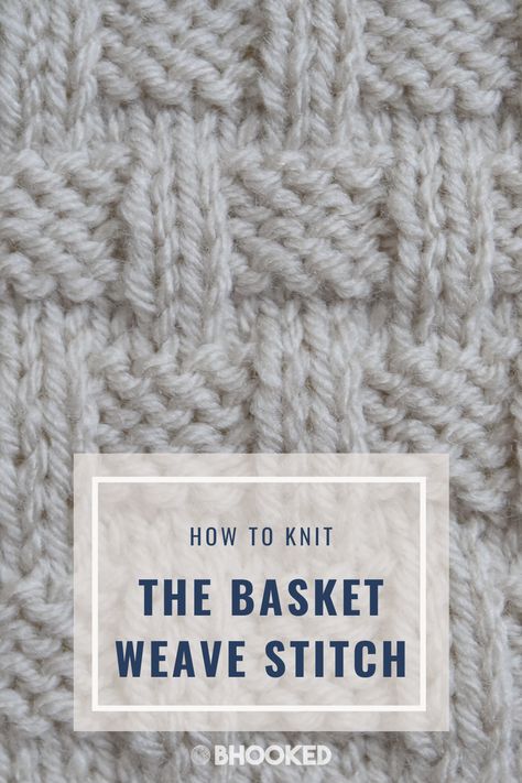 The knit basket weave stitch is a great one to learn when you want to add a little texture and dimension to your project but you still want an easy stitch pattern. #BHooked #Knitting #KnittingStitch Modern Knitting Projects, Basket Weave Stitch, Textured Knitting, Blanket Stitches, Modern Knitting Patterns, Scrap Yarn Crochet, Knitting Patterns Free Blanket, Basketweave Stitch, Dishcloth Knitting Patterns