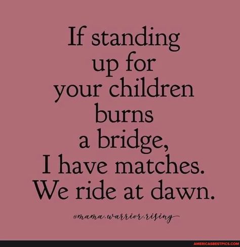 We Ride At Dawn, Family Quotes And Sayings, Mothers Love Quotes, My Children Quotes, Mommy Quotes, Mom Life Quotes, Daughter Quotes, Best Pics, Mother Quotes