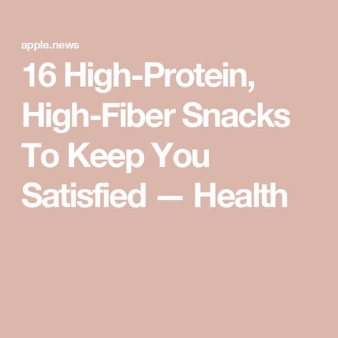 16 High-Protein, High-Fiber Snacks To Keep You Satisfied — Health Snacks High In Protein, High Fiber Snacks, Fiber Snacks, Nuts And Seeds, High Protein Snacks, Overall Health, High Fiber, Nutrient Dense, Nutritional Supplements