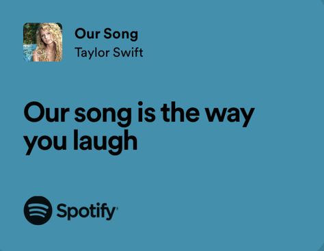 Our Song Lyrics Taylor Swift, Our Song, Taylor Swift Our Song Lyrics, Our Song Taylor Swift, Taylor Swift Lyrics Debut, Ours Taylor Swift Lyrics, Taylor Swift Our Song, H.e.r Lyrics, New Lyrics