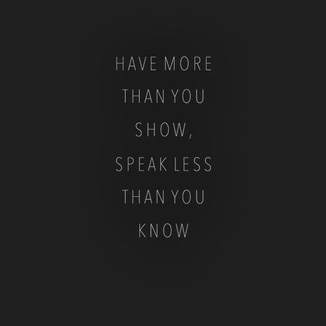 Have More Than You Show Speak Less, Speak Less Quotes, Speak Less, Vision 2024, Speak Quotes, Generational Wealth, Collage Board, Unique Blouse Designs, Begin Again