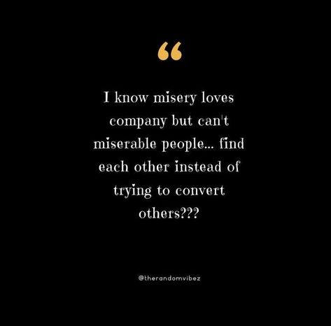 Company Quotes, Misery Loves Company, Haters Gonna Hate, Stay Woke, Talk Quotes, Side Eye, Word Up, Real Talk Quotes, Real Talk