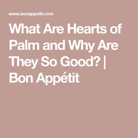 What Are Hearts of Palm and Why Are They So Good? | Bon Appétit Hearts Of Palm Benefits Health, Hearts Of Palm Benefits, Canned Foods, Jamaican Dishes, Hearts Of Palm, Fun Dip, Seasonal Salad, Mango Salad, Spring Vegetables