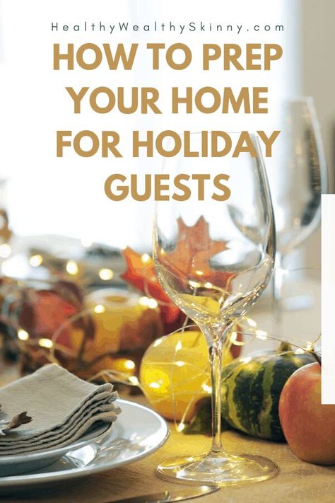 How to Prep Your Home for Holiday Guests - Healthy Wealthy Skinny Holiday Guest Room, Guest Checklist, Guest Home, Holiday Cleaning, Holiday Dinner Table, Healthy Wealthy, Christmas Prep, Holiday Prep, Family Meal Planning