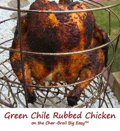 Green Chile Rubbed Chicken on the Char-Broil Big Easy Oiless Fryer Recipes, Big Easy Cooker, Charbroil Big Easy Recipes, Big Easy Turkey Fryer, Big Easy Recipes, Char Broil Big Easy, Turkey Fryer, Chile Peppers, Broiled Chicken