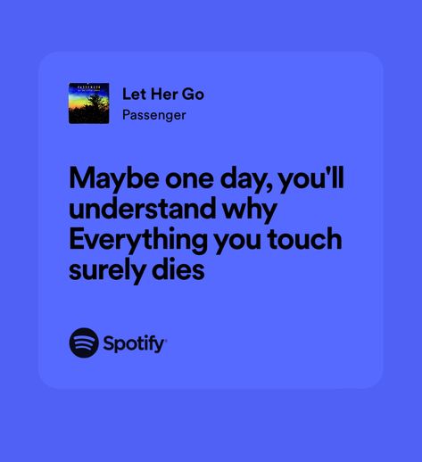 Let Her Go Lyrics, Songs That Describe Me, Rap Lyrics Quotes, Dont Love Me, Meaningful Lyrics, Song Suggestions, Music Recommendations, Music Lyrics Quotes Songs, Spotify Lyrics