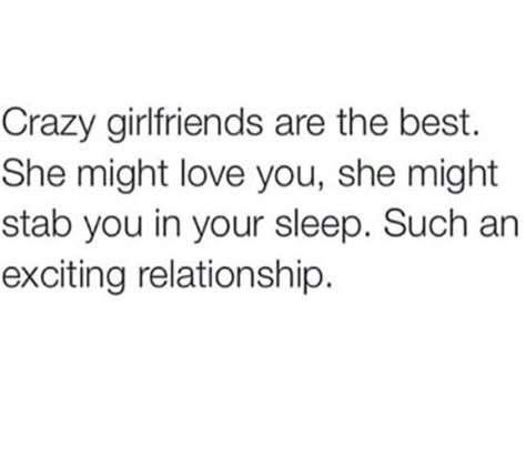 Crazy girlfriends Lmfao Quotes, Relationship Humor, Girlfriend Quotes, Lauren London, Girlfriend Humor, Me As A Girlfriend, Boyfriend Humor, Relationship Memes, Funny Relationship