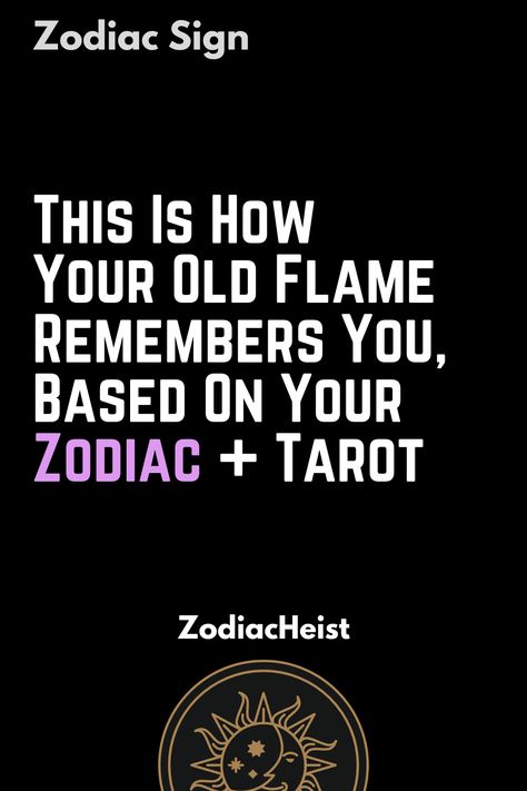 This Is How Your Old Flame Remembers You, Based On Your Zodiac + Tarot Eight Of Swords, What Is Astrology, Two Of Swords, Zodiac Compatibility Chart, Virgo Traits, Today Horoscope, Capricorn Facts, Celtic Astrology, Let Them Go