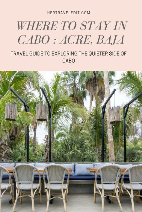 Her Travel Edit :A Guide to the Quieter Side of Cabo : Stay at Acre Acre Cabo, Cabo Resorts, There And Back Again, Water Feature Wall, Baja California Mexico, San Jose Del Cabo, Short I, South America Travel, Short Trip