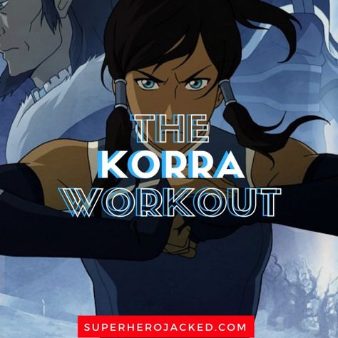 Korra Workout: Train like The Legend of Korra and Become an Avatar Korra Workout, Movie Workouts, Pyramid Training, 50 Push Ups, Superhero Academy, Superhero Workout, Avatar Korra, Korra Avatar, The Legend Of Korra