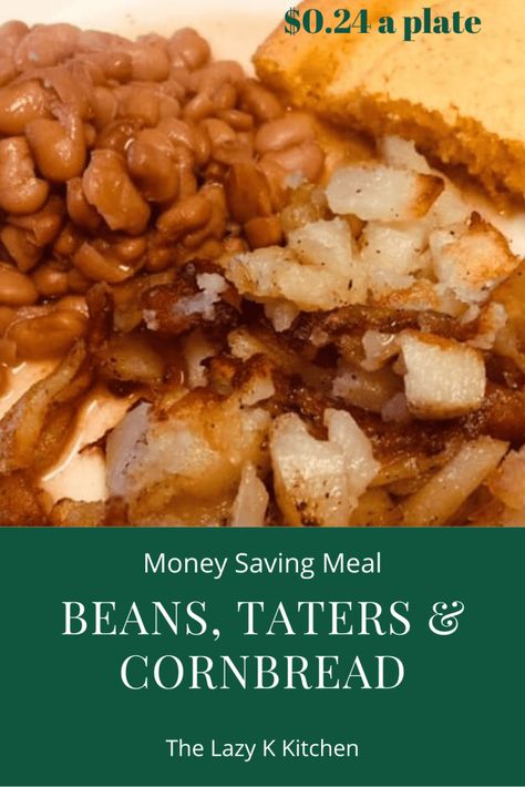 Beans Taters & Cornbread - $0.24 per plate - A Southern Classic Beans And Cornbread Meal, Cheap Southern Meals, Southern Beans And Cornbread, Beans And Cornbread Recipe, Soup Beans And Cornbread, Cornbread And Beans, Slow Cooker Pinto Beans, Beans Cornbread, Cornbread Dinner