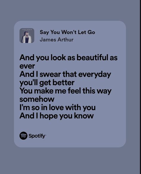 🤝🤝🤝 Say You Won't Let Go, Let Go Lyrics, Let It Go Lyrics, Say You Wont Let Go, I Hope You Know, Pretty Lyrics, You Make Me, Let Go, Say You