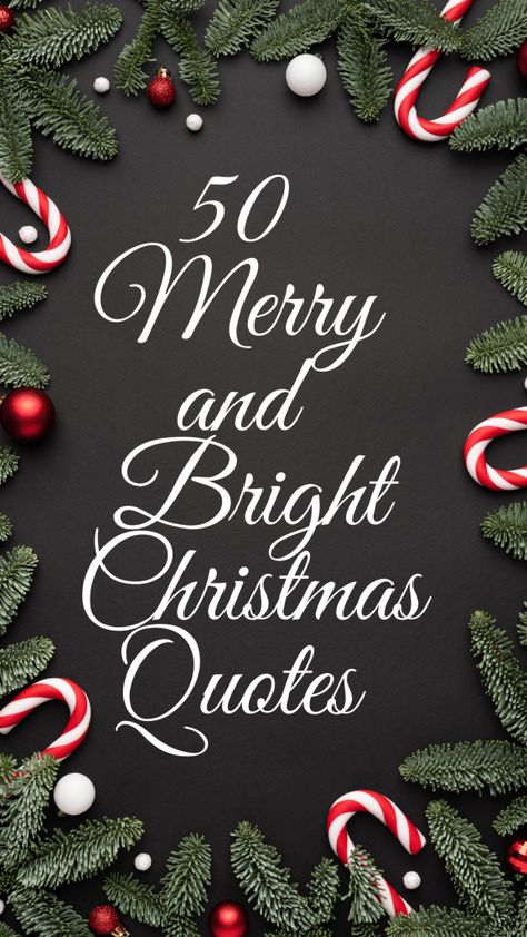 50 Merry and Bright Christmas Quotes to Share This Season - LavandaMichelle Merry Christmas Inspirational Quotes, Christmas Kindness Quotes, Cute Merry Christmas Quotes, Magic Of Christmas Quotes, Happy Holidays Quotes Christmas, Christmas Season Quotes, Merry Christmas Sayings, Happy Holidays Quotes, Have A Sweet Christmas