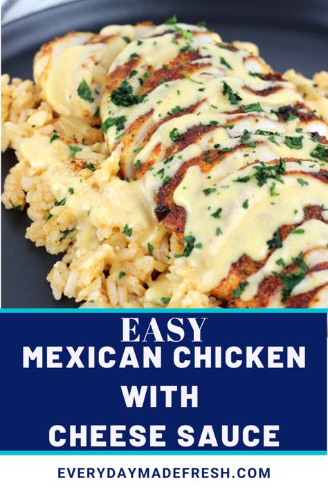 Mexican Chicken With Cheese Sauce, Mexican Chicken With Cheese, Perfect Mexican Rice, Chicken With Cheese Sauce, Easy Mexican Chicken, Chicken With Cheese, Creamy Cheese Sauce, Spiced Chicken, Cheese Sauce Recipe