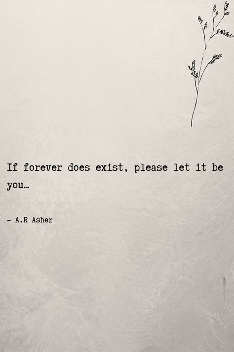 If forever does exist, please let it be you… #lovequotes #romanticquotes Glad You Exist Quotes, Does Love Exist Quotes, True Love Exists Quotes, Love Exists Quotes, Quotes About Forever, Does True Love Exist, Does Love Exist, Together Forever Quotes, Exist Quotes