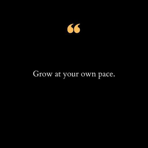 Take Things Slow Quotes, Timeline Quotes, Slow Quotes, Hobby Quotes, Grow At Your Own Pace, Be Your Own Person, Personal Timeline, Taking Things Slow, Loved Quotes