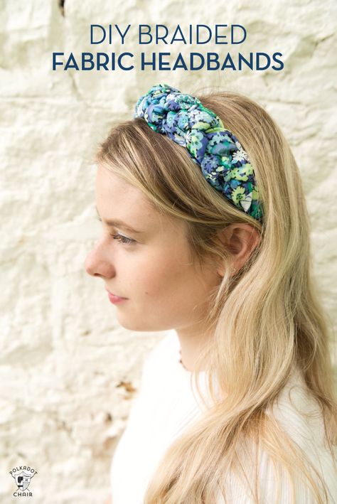 How to Make a Braided Padded Headband - The Polka Dot Chair Braid Headband Tutorial, Fabric Headbands Diy, Diy Braided Headband, Drawstring Bag Tutorials, Polka Dot Chair, Diy Braids, Liberty Of London Fabric, Sewing Tutorials Free, Padded Headband