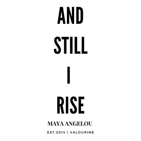 And Still I Rise, Rise Up Quotes, Wisdom Quotes Funny, Rise Quotes, Funny Motivational Quotes, Maya Angelou Quotes, Still I Rise, Powerful Motivational Quotes, Motivational Quote Posters