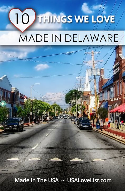 Stuff we love, made in Delaware, made in the USA. Kaiserslautern Germany, Granville Ohio, Traveling Couple, Newark Delaware, Dover Delaware, America Pride, Moving Ideas, Fenwick Island, Gulliver's Travels