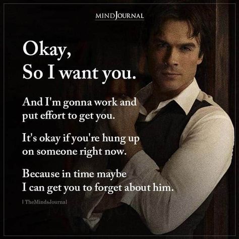 Okay, So I want you. And I’m gonna work and put effort to get you. It’s okay if you’re hung up on someone right now. Because in time maybe I can get you to forget about him. #lovequote #dating #relationshipquote I Want You To Be Okay, I Don’t Want A Perfect Relationship, I Can’t Get You Out Of My Mind, I Want Your Love And I Want Your Revenge, I Can Fix Him Meme, Missing Quotes, Relationship Quotes For Him, Forget Him, Funny Caricatures