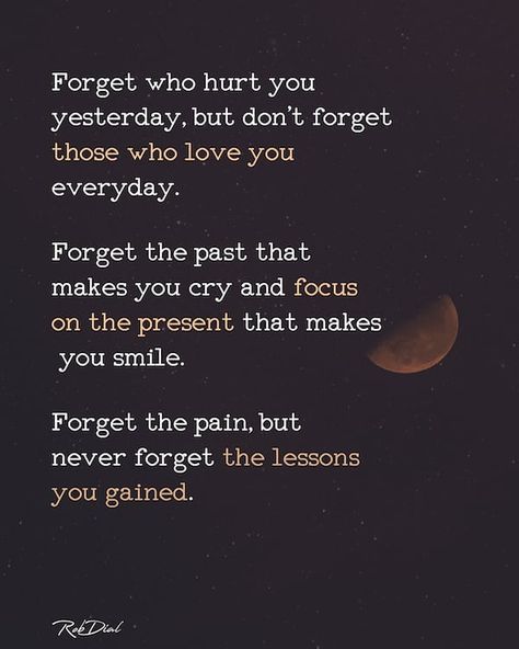 earn from the past, look to the future, but live in the presen Forget The Past Quotes, Tone Fast, Be Present Quotes, Past Quotes, Drink Alcohol, Forgetting The Past, Make Smile, Vit C, Sassy Quotes