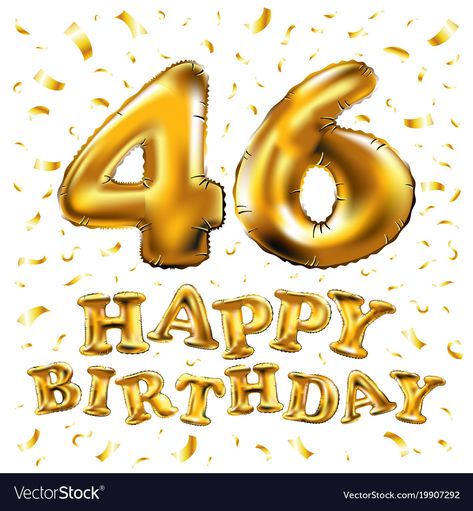 3d Illustration Design, Happy 46th Birthday, Happy Birthday Download, Birthday Cake Gif, Wow Words, 46th Birthday, Birthday Wishes Messages, Card Invitation, Gold Balloons