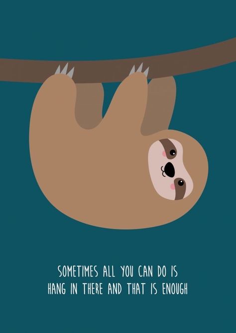 Hang In There Quotes, Sloth Quote, Walpapers Cute, Sloth Life, Sloth Art, Sloth Lovers, Hang In There, Baby Sloth, Cute Sloth