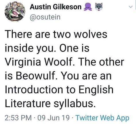 There are two wolves inside you. One is Wolfram and Hart. The other is Wolf 359. You are a Comicon panel. Literary Humor, Literature Humor, Two Wolves, English Major, Word Nerd, English Literature, Classic Literature, Fun Stuff, Puns