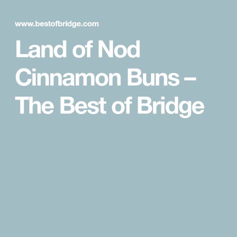 Land of Nod Cinnamon Buns – The Best of Bridge Cabin Meals, Overnight Cinnamon Rolls, Frozen Rolls, Holiday Baking List, Super Bowl Weekend, The Land Of Nod, Land Of Nod, Holiday Breakfast, Bread Buns