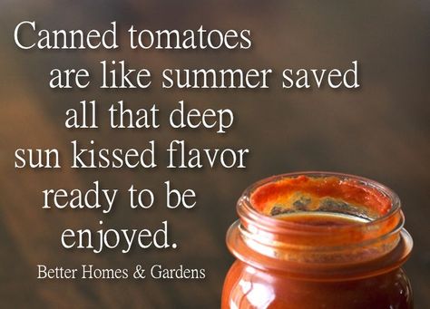 Quotes Sayings And Tomatoes. QuotesGram Canning Quotes, Fermenting Tomatoes, Drying Tomatoes, Tomatoes Soup, Preserving Tomatoes, Freezing Fruit, Canning Tips, Canning Supplies, Canned Tomatoes