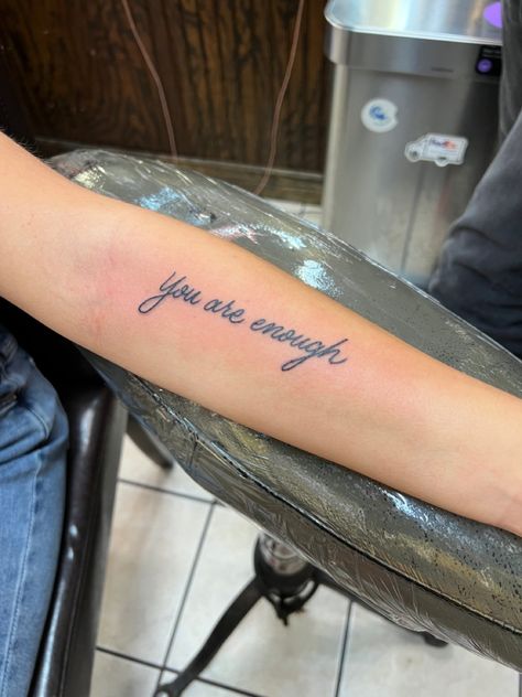 You Are So Loved Tattoo, You Are Enough With Flower Tattoo, You Have Always Been Enough Tattoo, Tattoos About Being Enough, Youre Enough Tattoo, You Are What You Love Tattoo, Remember Who You Are Tattoo, More Than Enough Tattoo, You Are Loved Tattoo Wrist