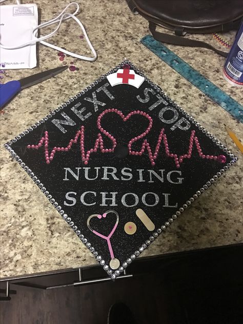 Graduation cap ; Next stop Nursing School!! Nursing School Graduation Cap, High School Graduation Cap Designs, Graduation Cap Decoration Nursing, Graduation Nursing, Creative Graduation Caps, Nurse Graduation Cap, College Grad Cap Ideas, Graduation Cap Decoration Diy, High School Graduation Cap