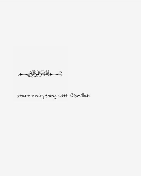 Deen islamic quotes Islam Bismillah hadees quotes aesthetic quotes Start Everything With Bismillah, Start With Bismillah End Alhamdulillah, Start Your Day With Bismillah, Bismillah Wallpaper, Islam Journal, Start With Bismillah, Better Muslim, Motivational Quotes For Love, Start Quotes