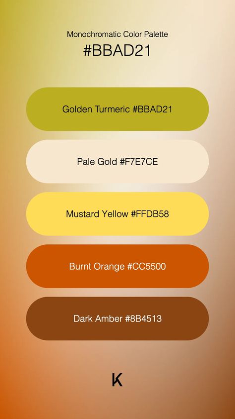 Monochromatic Color Palette Golden Turmeric #BBAD21 · Pale Gold #F7E7CE · Mustard Yellow #FFDB58 · Burnt Orange #CC5500 · Dark Amber #8B4513 Monochromatic Color Palette, Hex Color Palette, Hex Color, Palette Color, Hex Colors, Pale Gold, B & B, Sun Kissed, Mustard Yellow