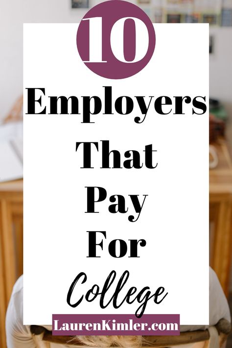 10 employers that pay for college How To Pay For College, Paying For College, Uo X Pinterest Back To College Contest, Easy College Scholarships, Ways To Pay For College, Student Budgeting, High Paying Careers Without College, Finding Scholarships For College, Business Ideas For Students