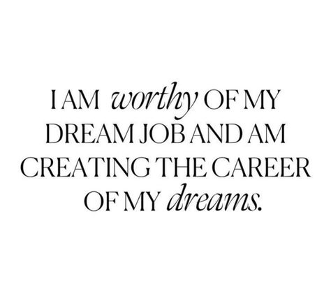 I am worthy of my dream job and am creating the career of my dreams / Hayalimdeki işe layığım ve hayallerimin kariyerini yaratıyorum Manifest Dream Job Affirmation, Job Manifestation Aesthetic, Dream Career Quotes, Vision Board Career Success, I Got My Dream Job, Career Growth Vision Board, Job Manifestation Vision Board, I Am Qualified For The Career I Want, Vision Board Dream Job