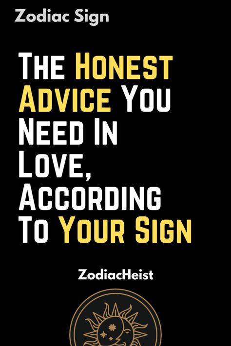 The Honest Advice You Need In Love, According To Your Sign – Zodiac Heist Daily Horoscope Pisces, Your Sign Zodiac, Libra Virgo, Free Daily Horoscopes, Human Personality, Divine Feminine Spirituality, Stop Trying, Aquarius Pisces, Sagittarius Capricorn